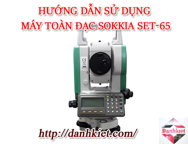 Hướng dẫn sử dụng máy toàn đạc SOKKIA SET -65